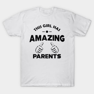 Daughter - This girl has amazing parents T-Shirt